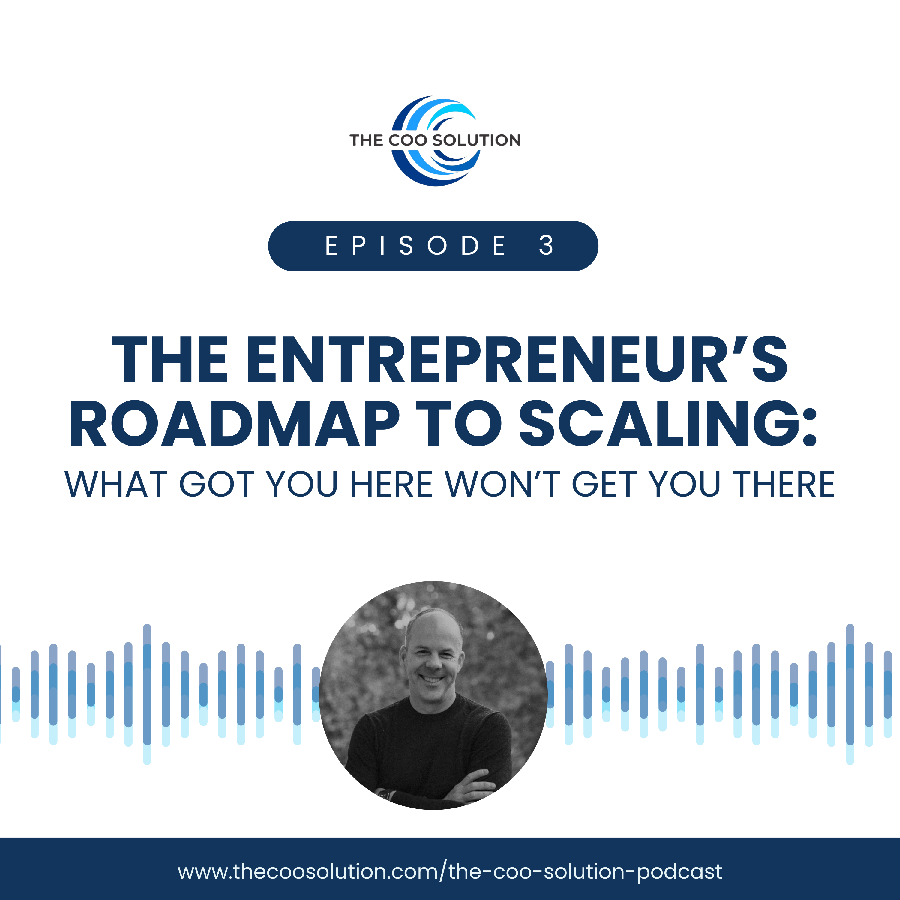 The COO Solution Podcast Episode 3