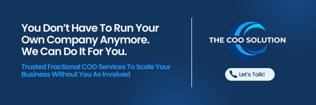 COO for hire promotional banner with dark blue background. White text on the left reads: “You Don’t Have To Run Your Own Company Anymore. We Can Do It For You.” Below it: “Trusted Fractional COO Services to Scale Your Business Without You As Involved.” On the right is The COO Solution logo with a phone icon button that says “Let’s Talk!”