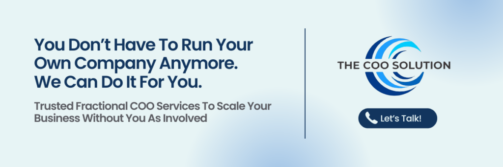 COO for hire promotional banner with a light blue gradient background. On the left, dark blue text reads: “You Don’t Have To Run Your Own Company Anymore. We Can Do It For You.” Below it: “Trusted Fractional COO Services to Scale Your Business Without You As Involved.” On the right is The COO Solution logo above a dark blue button with a white phone icon and text that says “Let’s Talk!